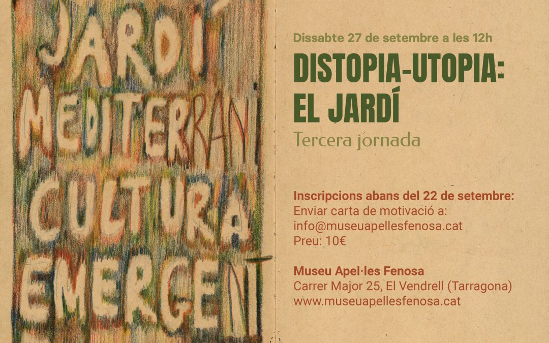 Distopia-Utopia: El Jardí. Tercera Jornada